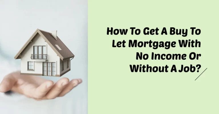How To Get A Buy To Let Mortgage With No Income Or Without A Job?